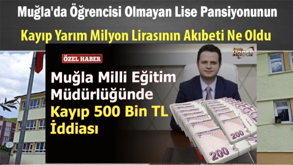 “Lost 500 Thousand TL claim in Muğla National Education Directorate” – We are publishing the news of deleted qualified fraud!